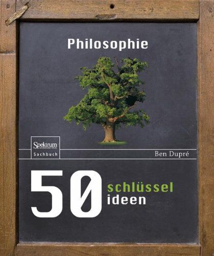 Ben Dupré - 50 Schlüsselideen Philosophie - Preis vom 10.10.2026 11:48:34 h