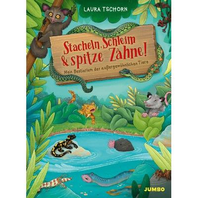 Stacheln, Schleim & spitze Zähne! Mein Bestiarium der außergewöhnlichen Tiere, Gebundene Ausgabe von Laura Tschorn, JUMBO, 978-3-8337-5070-0