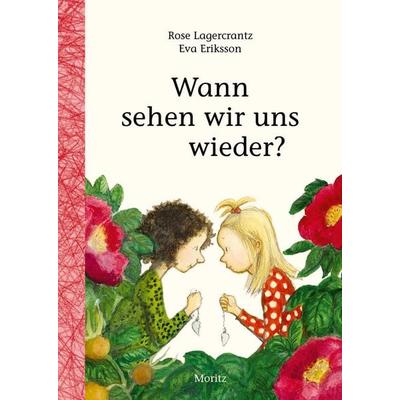 Wann sehen wir uns wieder?, Gebundene Ausgabe von Rose Lagercrantz, Moritz, 978-3-89565-349-0