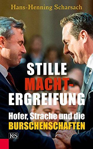Hans-Henning Scharsach - Stille Machtergreifung: Hofer, Strache und die Burschenschaften - Preis vom 16.10.2026 11:41:07 h