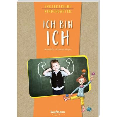 Projektreihe Kindergarten - Ich bin ich, Taschenbuch von Anja Mohr, Kaufmann, Ernst, 978-3-7806-5144-0