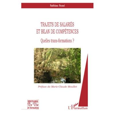 Trajets de salariés et bilan de compétences, Taschenbuch von Sabine Sene, Harmattan, 978-2-296-10195-1