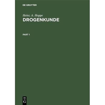 Drogenkunde, Gebundene Ausgabe von Heinz A. Hoppe, De Gruyter, 978-3-11-126086-0