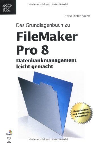 Horst-Dieter Radke - FileMaker Pro 8. Datenbankmanagement leicht gemacht - Preis vom 30.09.2026 22:30:23 h