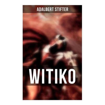 WITIKO, Taschenbuch von Adalbert Stifter, Musaicum Books, 978-80-272-5329-6