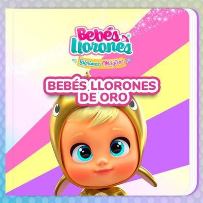 Bebés Llorones de oro (en Castellano) - Bebés Llorones,Kitoons en Español, Audio, 9788419576248