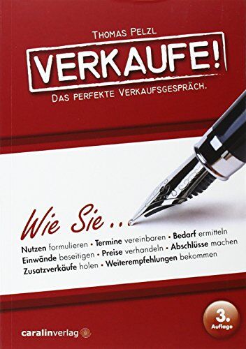 Thomas Pelzl - Verkaufe!: Das perfekte Verkaufsgespräch. - Preis vom 10.10.2026 11:48:34 h