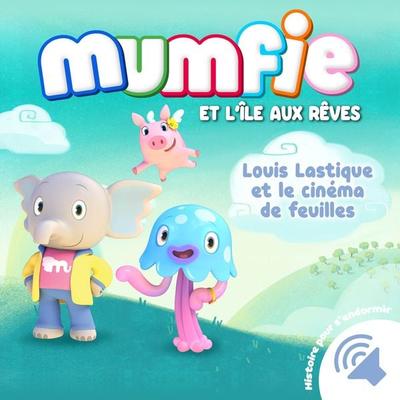 Louis Lastique et le cinéma de feuilles - Mumfie, Audio, 9782385980962