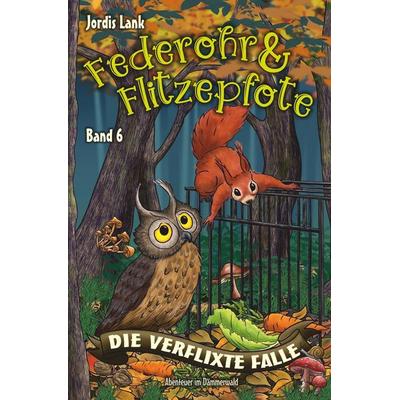 Federohr und Flitzepfote - Die verflixte Falle, Taschenbuch von Jordis Lank, Tolino Media, 978-3-7592-7628-5