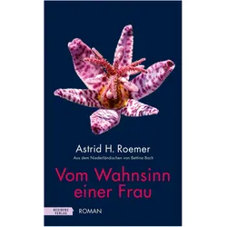 Vom Wahnsinn einer Frau, Belletristik von Astrid H. Roemer