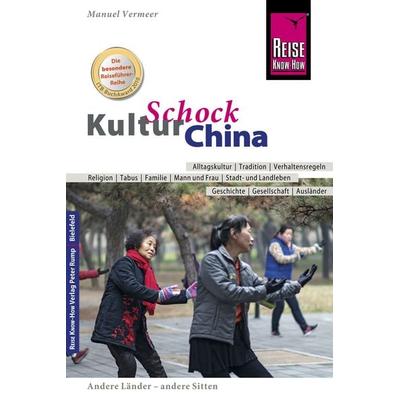 Reise Know-How KulturSchock China, Taschenbuch von Manuel Vermeer, Reise Know-How Verlag Peter Rump GmbH, 978-3-8317-2846-6
