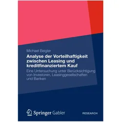 Vorteilhaftigkeit zwischen Leasing und kreditfinanziertem Kauf, Fachbücher von Michael Beigler