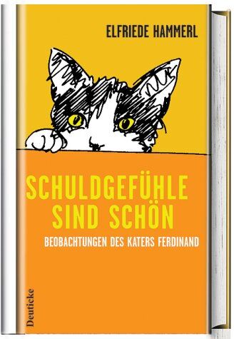 Elfriede Hammerl - Schuldgefühle sind schön: Beobachtungen des Katers Ferdinand - Preis vom 30.09.2026 09:01:18 h