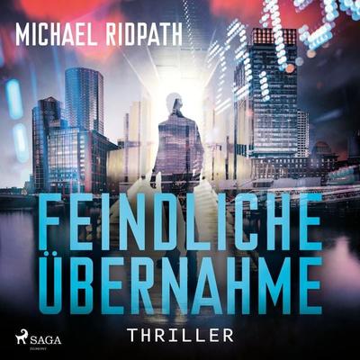 Feindliche Übernahme - Michael Ridpath, Audio, 9788726915952