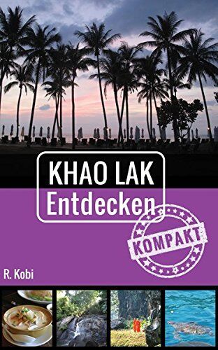R. Kobi - Khao Lak Entdecken - Kompakt - Preis vom 09.10.2026 07:28:09 h