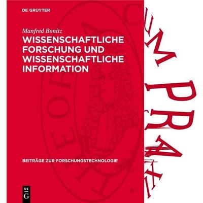 Wissenschaftliche Forschung und wissenschaftliche Information, Gebundene Ausgabe von Manfred Bonitz, De Gruyter, 978-3-11-273628-9