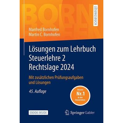 Lösungen zum Lehrbuch Steuerlehre 2 Rechtslage 2024, Set von Manfred Bornhofen,Martin C. Bornhofen, Springer Fachmedien Wiesbaden GmbH,