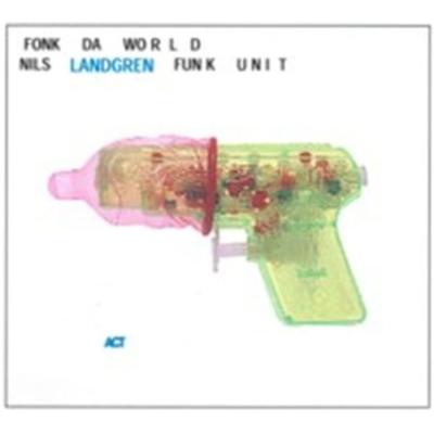 Fonk Da World - Nils Landgren,Funk Unit, CD, 0614427929921