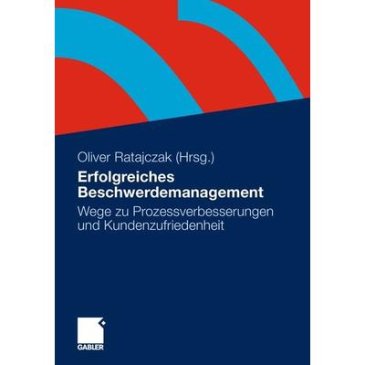 Erfolgreiches Beschwerdemanagement, Taschenbuch von , Springer Fachmedien Wiesbaden GmbH, 978-3-658-00557-3