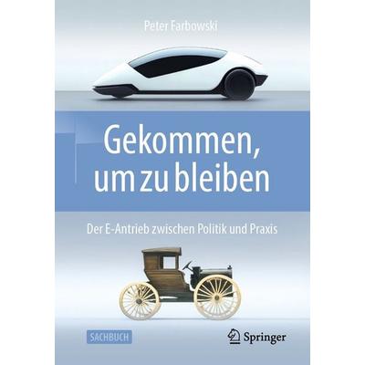 Gekommen, um zu bleiben!, Taschenbuch von Peter Farbowski, Springer Fachmedien Wiesbaden GmbH, 978-3-658-51915-5