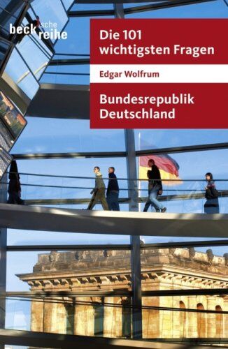 Edgar Wolfrum - Die 101 wichtigsten Fragen - Bundesrepublik Deutschland - Preis vom 13.10.2026 11:25:28 h