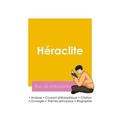 Réussir son Bac de philosophie 2026 : Analyse du philosophe Héraclite, Taschenbuch von Héraclite, Bac de français, 978-2-38599-386-3