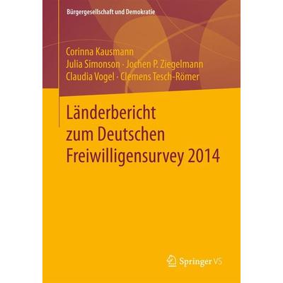 Länderbericht zum Deutschen Freiwilligensurvey 2014, Taschenbuch von Corinna Kausmann,Julia Simonson,Jochen P. Ziegelmann,Claudia Vogel,Clemens