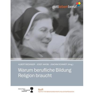 Warum berufliche Bildung Religion braucht, Taschenbuch von Albert Biesinger,Josef Jakobi,Joachim Schmidt, BoD – Books on Demand, 978-3-8370-4822-3