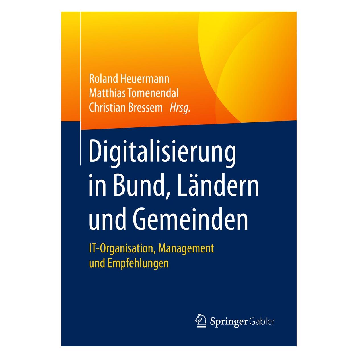 Springer Digitalisierung in Bund, Ländern und Gemeinden (Deutsch, Hardcover, Christian Bressem, Matthias Tomenendal, Roland Heuermann) (9783662540978)