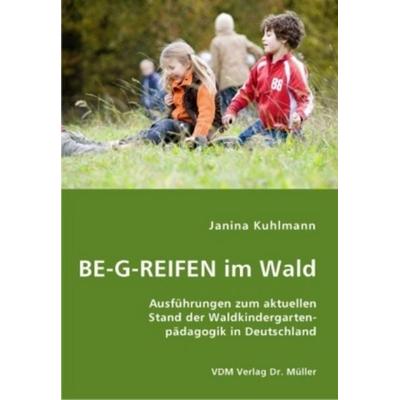 Be-G-Reifen im Wald, Taschenbuch von Janina Kuhlmann, VDM, 978-3-8364-2360-1