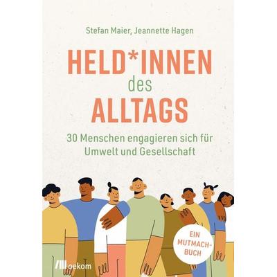 Held*innen des Alltags, Taschenbuch von Stefan Maier,Jeannette Hagen, Oekom verlag