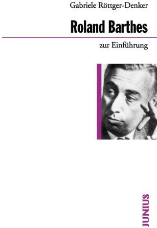 Gabriele Röttger-Denker - Roland Barthes zur Einführung - Preis vom 13.10.2026 11:25:28 h