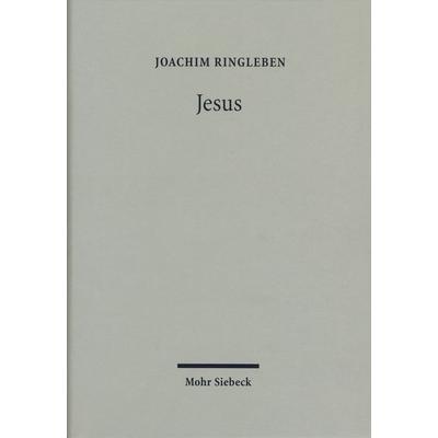 Jesus, Taschenbuch von Joachim Ringleben, Mohr Siebeck, 978-3-16-149832-9