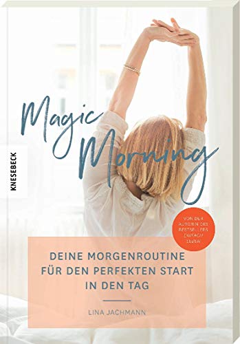 Lina Jachmann - Magic Morning: Deine Morgenroutine für den perfekten Start in den Tag - Preis vom 09.10.2026 07:28:09 h