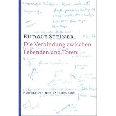 Die Verbindung zwischen Lebenden und Toten, Taschenbuch von Rudolf Steiner, Rudolf Steiner