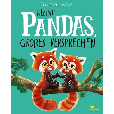 Kleine Pandas, großes Versprechen, Gebundene Ausgabe von Rachel Bright, Magellan, 978-3-7348-2077-9