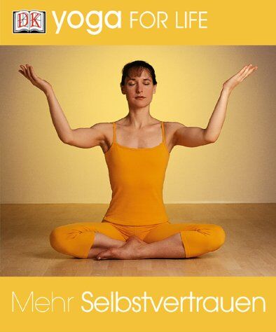 Uma Dinsmore-Tuli - Yoga for Life. Mehr Selbstvertrauen - Preis vom 10.10.2026 11:48:34 h