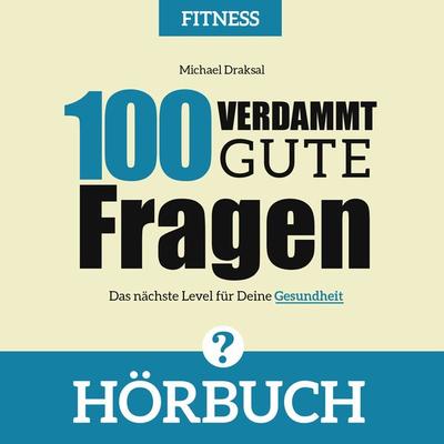 100 Verdammt gute Fragen – FITNESS - Michael Draksal, Download, 9783862432042