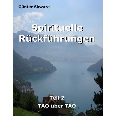 Spirituelle Rückführungen, Taschenbuch von Günter Skwara, BoD – Books on Demand, 978-3-7448-5545-7