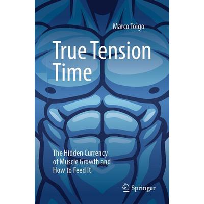True Tension Time, Taschenbuch von Marco Toigo, Springer Berlin, 978-3-662-74086-6