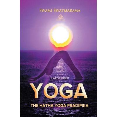 The Hatha Yoga Pradipika (Large Print), Taschenbuch von Swami Swatmarama, The Big Nest, 978-1-78724-683-6