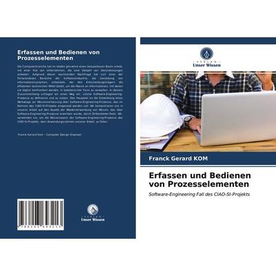 Erfassen und Bedienen von Prozesselementen, Taschenbuch von Franck Gerard Kom, Verlag Unser Wissen, 978-620-3-64321-3