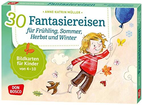 Anne-Katrin Müller - 30 Fantasiereisen für Frühling, Sommer, Herbst und Winter. Bildkarten für Kinder von 4 - 10 (Körperarbeit und innere Balance. 30 Ideen auf Bildkarten) - Preis vom 30.09.2026 22:30:23 h