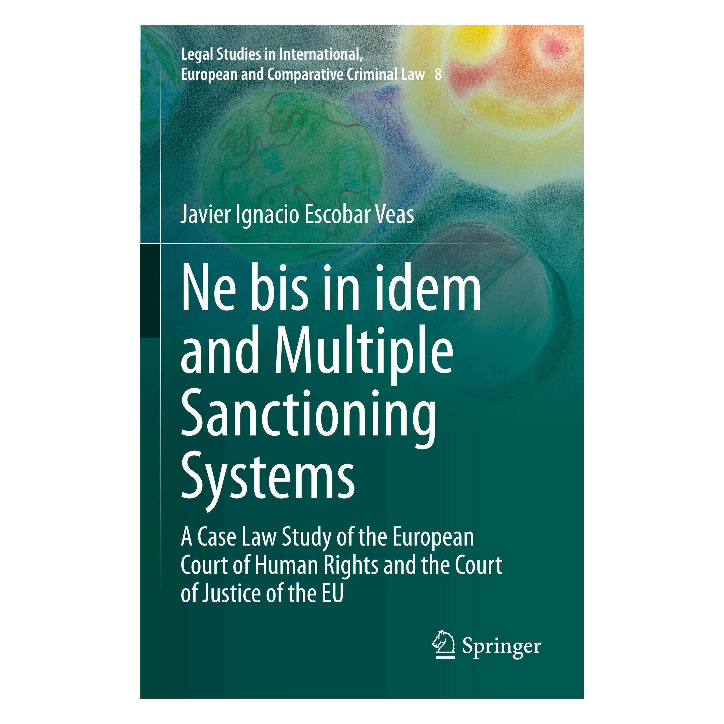 Springer Ne bis in idem and Multiple Sanctioning Systems (Englisch, Softcover, Javier Ignacio Escobar Veas) (45181835)