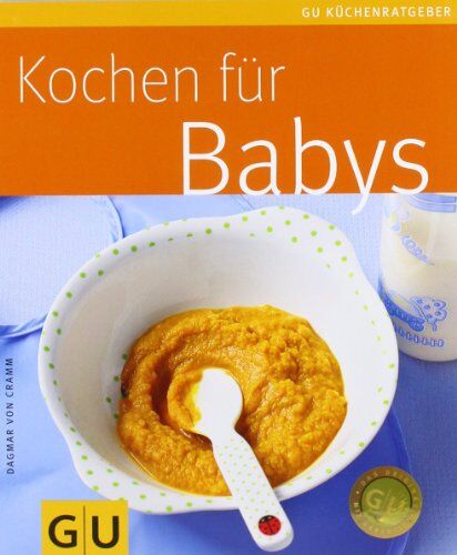 Dagmar von Cramm - Kochen für Babys (GU KüchenRatgeber) - Preis vom 13.10.2026 19:28:25 h