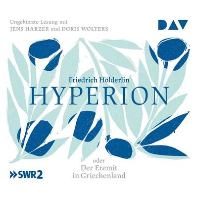 Hyperion oder Der Eremit in Griechenland - Friedrich Hölderlin, CD, 9783742413697