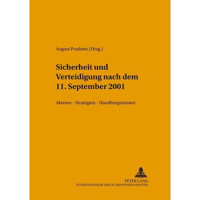 Sicherheit und Verteidigung nach dem 11. September 2001, Taschenbuch von , Peter Lang GmbH, Internationaler Verlag der Wissenschaften,
