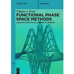 Functional Phase Space Methods, Schulbücher von Filippus S. Roux
