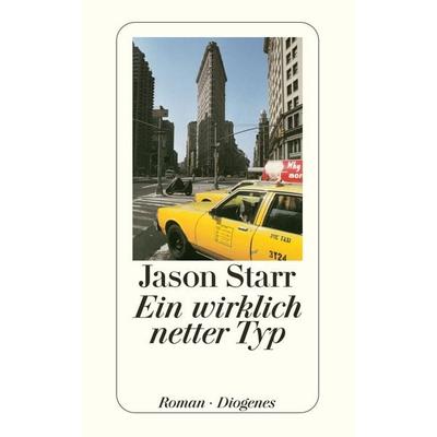 Ein wirklich netter Typ, Taschenbuch von Jason Starr, Diogenes Verlag AG