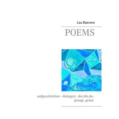 Poems, Taschenbuch von Lea Baerens, BoD – Books on Demand, 978-3-7519-0044-7